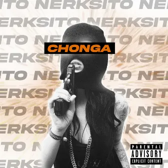 CHONGA (2022 Remastered Version) by NERKSITO