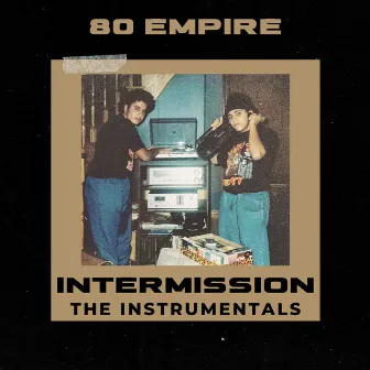 Intermission The Instrumentals by 80 Empire