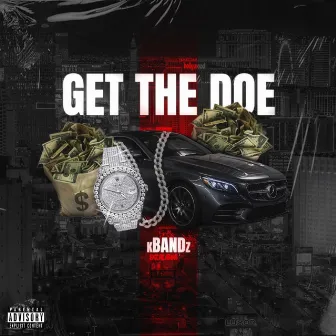 Get The Doe by KBandz