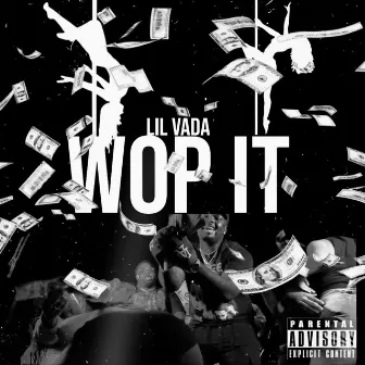 Wop It by Lil Vada