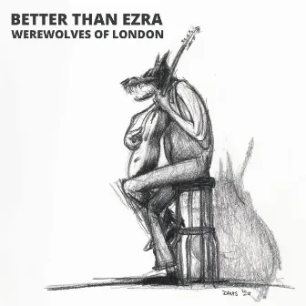 Werewolves Of London by Better Than Ezra