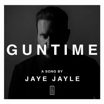 Guntime by Jaye Jayle