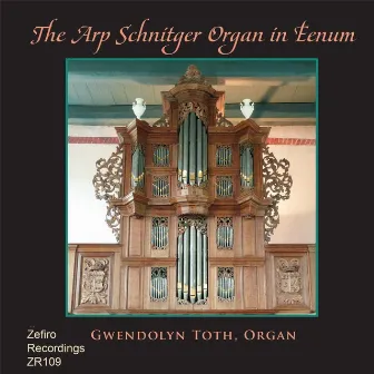 The Arp Schnitger Organ in Eenum by Gwendolyn Toth