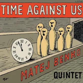 Time Against Us by Matej Benko Quintet