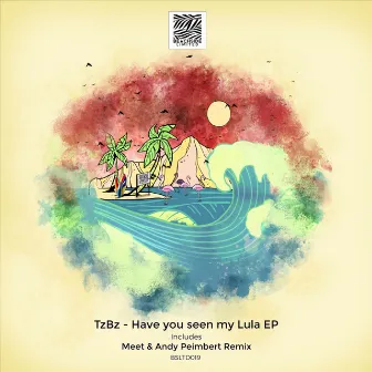 Have You Seen My Lula EP by TzBz