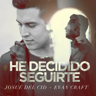 He decidido seguirte by Josué Del Cid