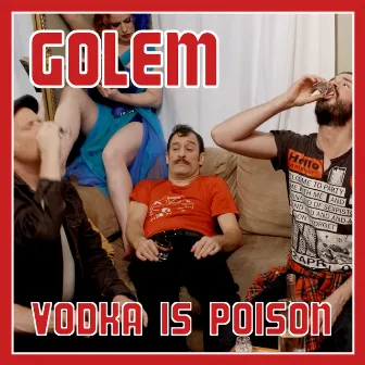 Vodka Is Poison by Golem