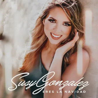 Eres La Navidad by Susy Gonzalez