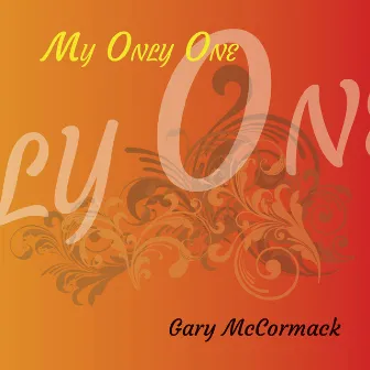 My Only One by Gary McCormack