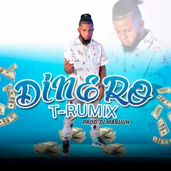 Dinero (Buscando Cualto) by T Rumix