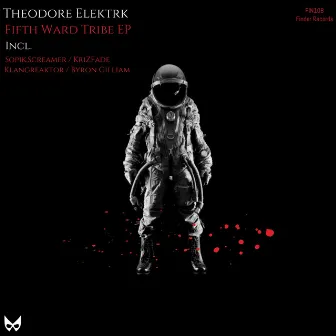 Fifth Ward Tribe EP by Theodore Elektrk