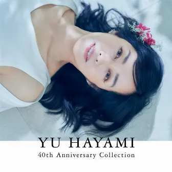 YU HAYAMI 40th Anniversary Collection by Yu Hayami