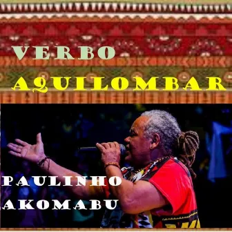 Verbo Aquilombar by Paulinho Akomabu