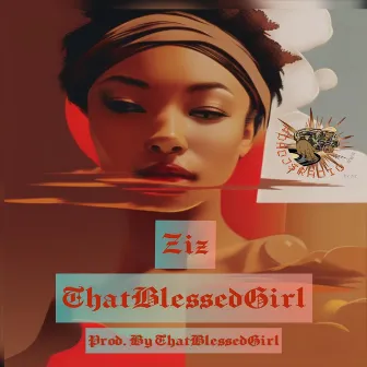 Thatblessedgirl by Ziz