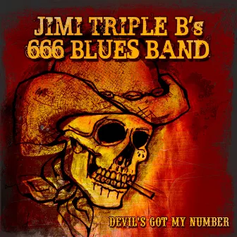 Devil's Got My Number by Jimi Triple-B's 666 Blues Band