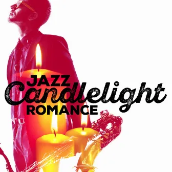 Jazz: Candlelight Romance by Candlelight Romantic Dinner Music