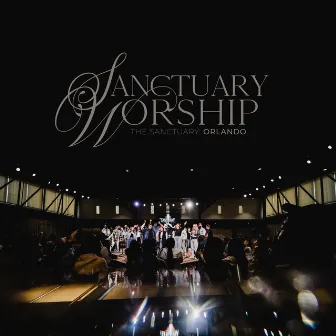 The Sanctuary: Orlando (Live) by SANCTUARY Worship