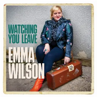 Watching You Leave by Emma Wilson