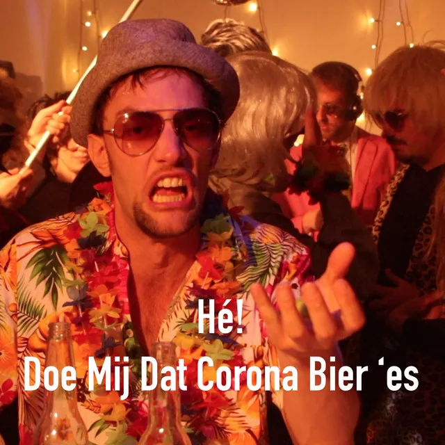 Hé! Doe Mij Dat Corona Bier 'es