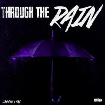 Through The Rain by Yay