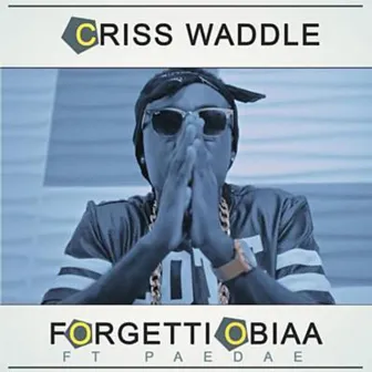 Forgetti Obiaa by Criss Waddle