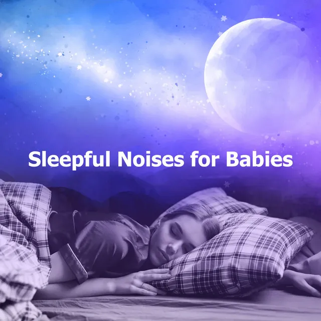 Sleepful Noises for Babies