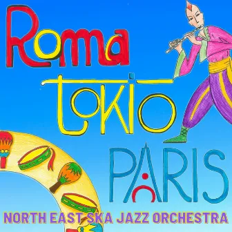 Roma Tokyo Paris by North East Ska Jazz Orchestra