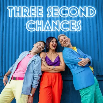 Three Second Chances by Three Second Chances