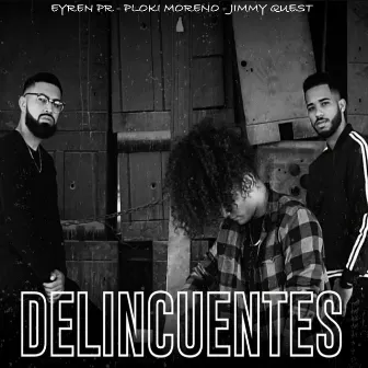 Delincuentes by Eyren PR