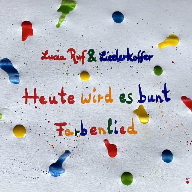 Heute wird es bunt - Farbenlied