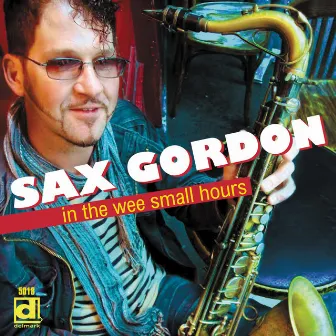 In the Wee Small Hours by Sax Gordon