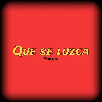 Que se luzca by Saktro