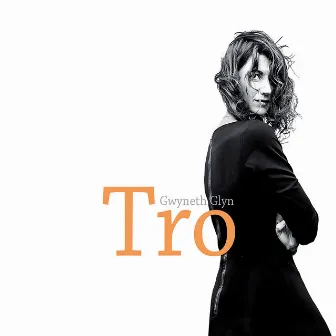 Tro by Gwyneth Glyn