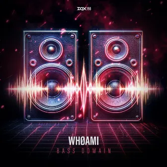 Bass Domain by WHØAMI