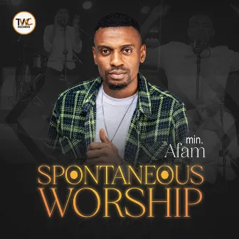 SPONTANEOUS WORSHIP (Live) by Minister Afam