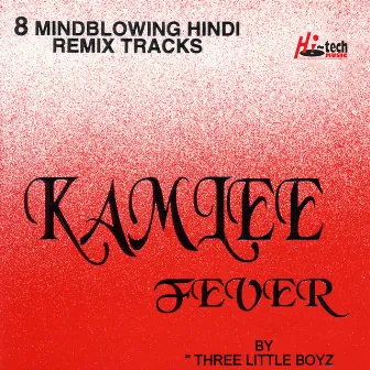 Kamlee Fever by 3 Little Boys