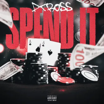 Spend it by D.Cross