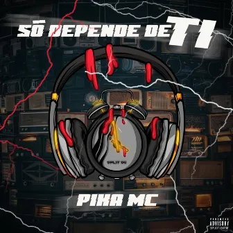 Só depende de ti by Pika Mc