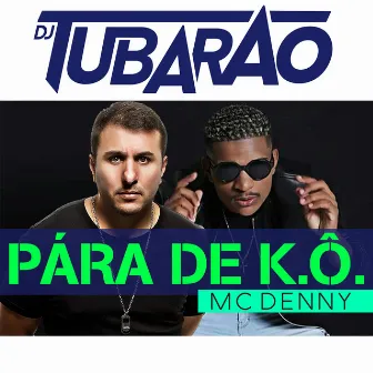 Pára de K.Ô. by MC Denny