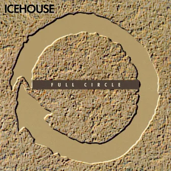 Full Circle by ICEHOUSE