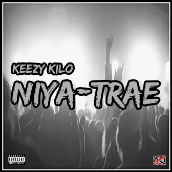 Niya-Trae by Keezy Kilo