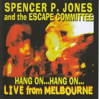 Hang On...Hang On... (Live from Melbourne) by Spencer P. Jones