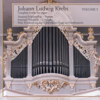 Johann Ludwig Krebs - Complete Works For Organ Vol. 5 by Irmtraut Friedrich