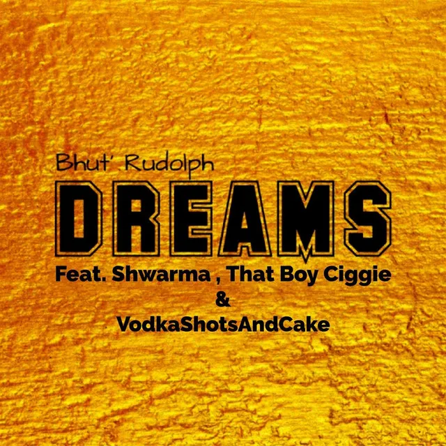 Dreams (feat. Shwarma, That Boy Ciggie & VodkaShotsAndCake )