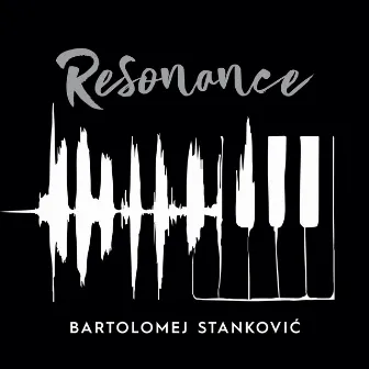 Resonance by Bartolomej Stankovic