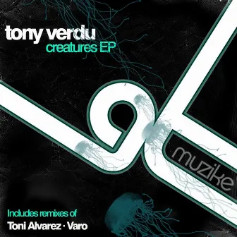 Creatures EP by Tony Verdu