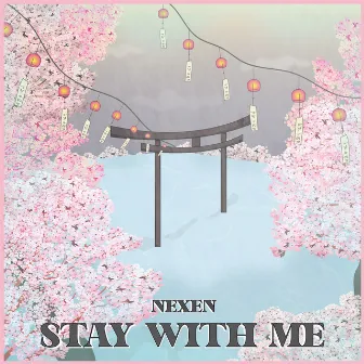 Stay with me by Nexen