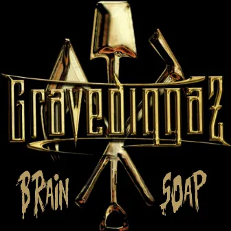 Brain Soap by Gravediggaz