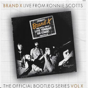 Live From Ronnie Scotts: The Bootleg Series Vol. X (Live from Ronnie Scotts, 1976) by Brand X