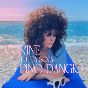 Tutta sola (feat. Pino D'Angiò) by Corine